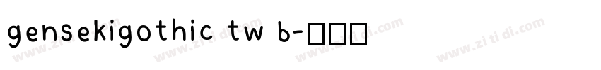 gensekigothic tw b字体转换